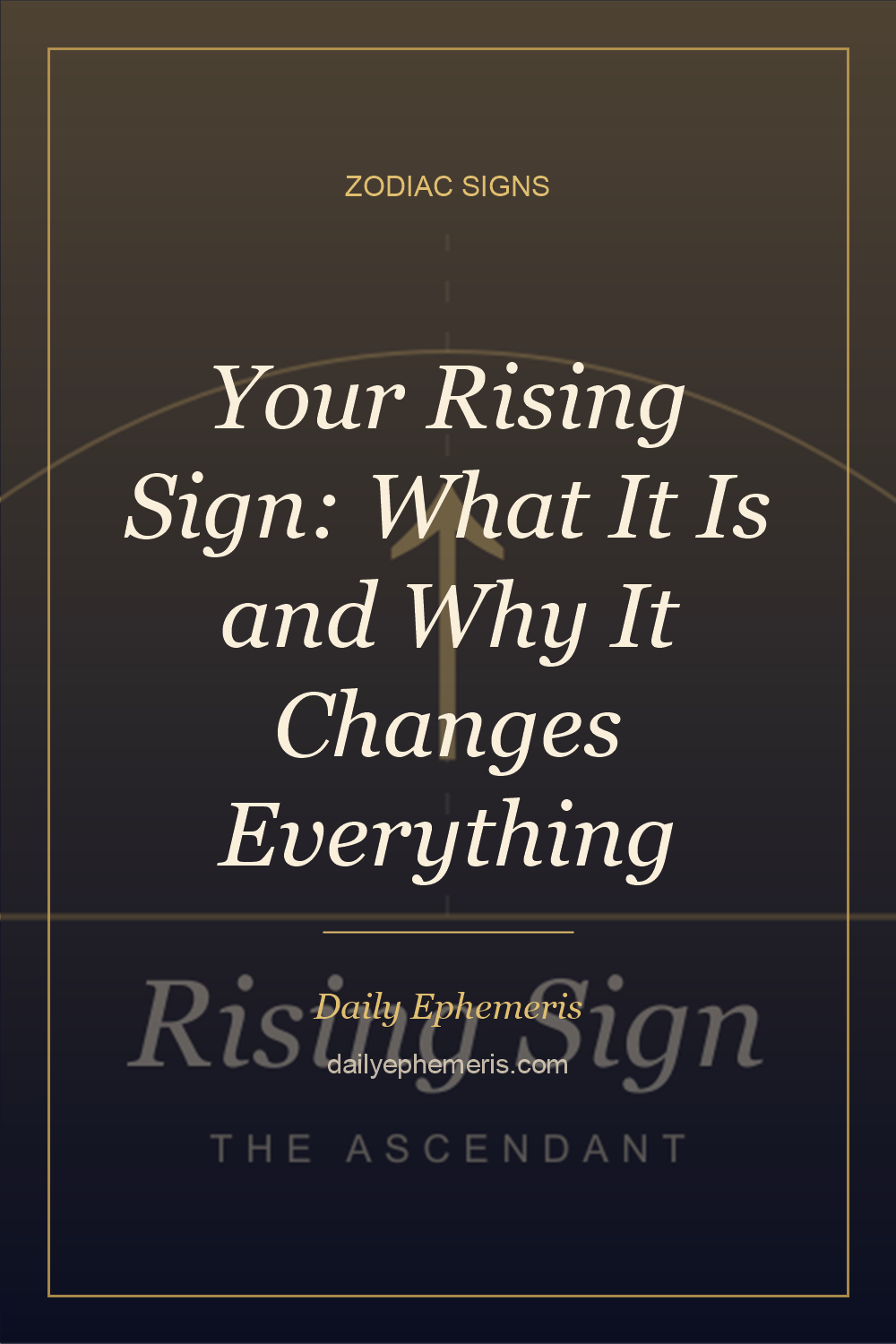 Your Rising Sign: What It Is and Why It Changes Everything - full astrology guide from Daily Ephemeris